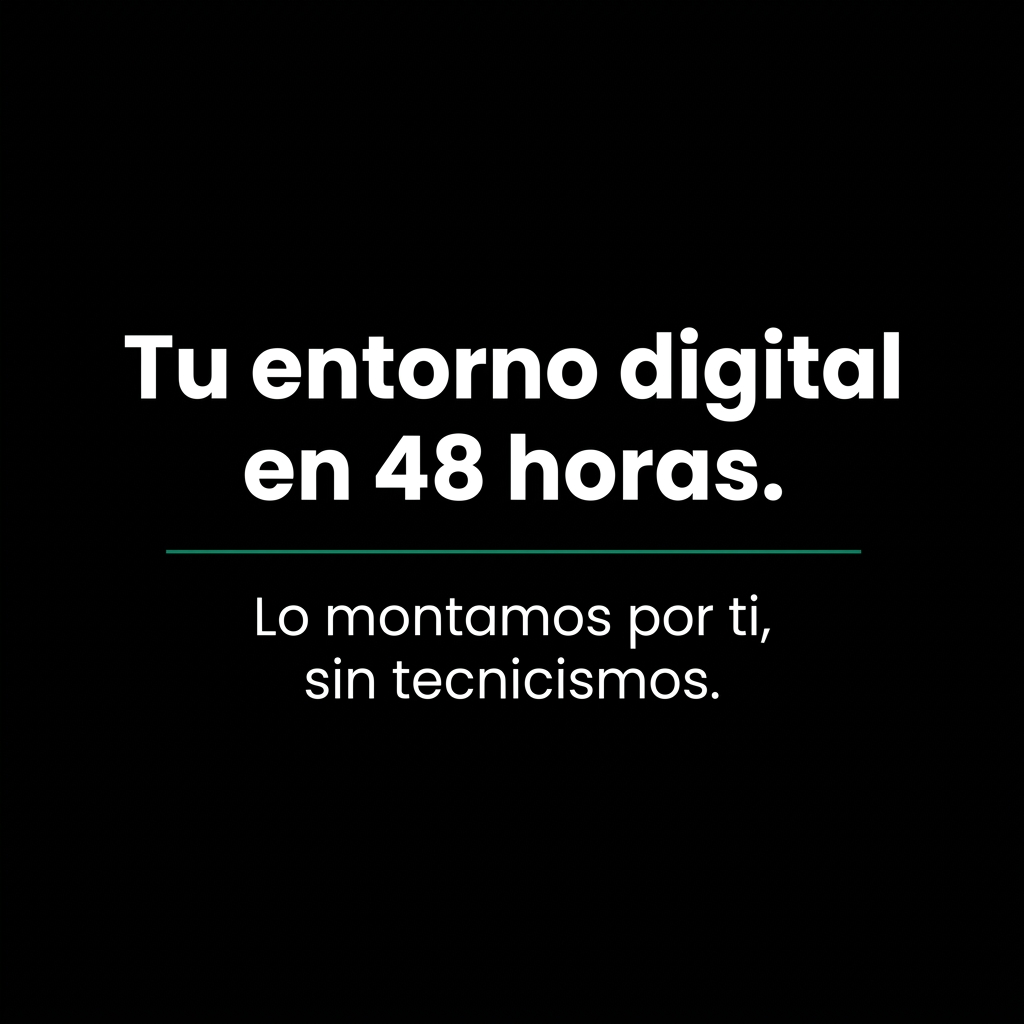 Tu entorno digital en 48 horas